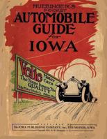 Huebinger's Pocket Automobile Guide for Iowa: A Reprint of the 1915 Classic Travel Guide including maps of all counties in Iowa 1477622500 Book Cover