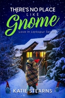 There's No Place Like Gnome B0FQ5RN1T9 Book Cover