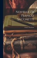 Novelle Di Franco Sacchetti; Volume 20 1022529781 Book Cover