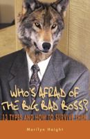 Who's Afraid of the Big Bad Boss? 13 Types and How to Survive Them 0741426692 Book Cover