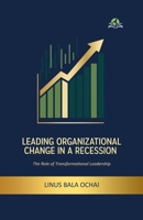 Leading Organizational Change in a Recession 9348892495 Book Cover