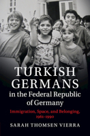 Turkish Germans in the Federal Republic of Germany 1108446051 Book Cover