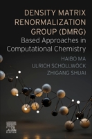 Density Matrix Renormalization Group (DMRG)-based Approaches in Computational Chemistry 0323856942 Book Cover