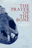 The Prayer of the Bone 1582340226 Book Cover