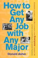 How to Get Any Job With Any Major: Career Launch & Re-launch for Everyone Under 30 or (How to Avoid Living in Your Parent's Basement) 1580085393 Book Cover
