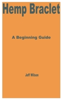 Hemp Bracelet: A Beginning Guide B0CV16ZXVK Book Cover