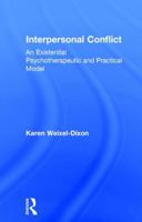 Interpersonal Conflict: An Existential Psychotherapeutic and Practical Model 1138195308 Book Cover