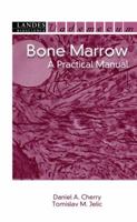 Bone Marrow: A Practical Manual 1570597081 Book Cover