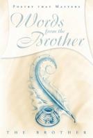 Words from the Brother: Poetry That Matters 1462706797 Book Cover