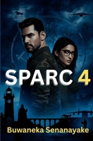 SPARC 4 - The Bitter Truth: English Adaptation (SPARC Novels - English Adaptation of Sinhala Detective Series Created By Dr. Buwaneka Senanayake - Sri Lanka SPARC force) B0GX6H476V Book Cover
