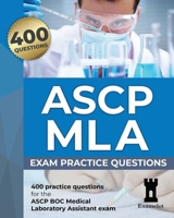 ASCP MLA Exam: Practice Questions B09K1WVDNM Book Cover