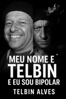 Meu Nome é Telbin: Eu Sou Bipolar (Portuguese Edition) B0FHKJV6H1 Book Cover