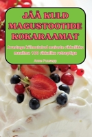 Jää Kuld Magustootide Kokaraamat (Estonian Edition) 183687507X Book Cover