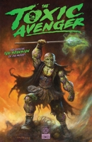 Toxic Avenger 1681161028 Book Cover