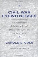 Civil War Eyewitnesses: An Annotated Bibliography of Books and Articles, 1986-1996 1570033277 Book Cover
