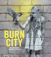 Burn City: Melbourne’s Painted Streets 1741175399 Book Cover