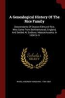 A Genealogical History of the Rice Family Descendants of Deacon Edmund Rice 1014734487 Book Cover