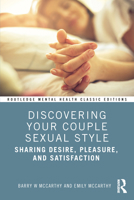 Discovering Your Couple Sexual Style: Sharing Desire, Pleasure, and Satisfaction (Routledge Mental Health Classic Editions) 1032955740 Book Cover