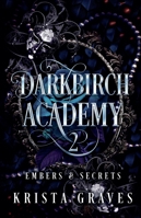 Darkbirch Academy 2: Embers & Secrets B0G3J21PP9 Book Cover