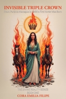 Invisible triple Crown, From Paris to Managua in 1966 a Fire Horse Was Born B0H8875CB6 Book Cover