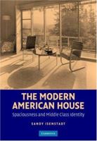 The Modern American House: Spaciousness and Middle Class Identity (Modern Architecture and Cultural Identity) 1107675065 Book Cover