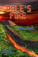 Pele's Fire (A Maui Mystery) 1948263971 Book Cover