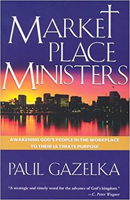Marketplace Ministers: Awakening God's People in the Workplace to Their Ultimate Purpose 0884199789 Book Cover