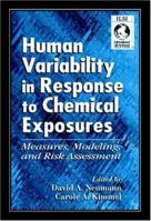 Human Variability in Response to Chemical Exposures Measures, Modeling, and Risk Assessment 0849328055 Book Cover