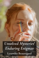 Unsolved Mysteries' Enduring Enigmas: Delving Into The Paranormal's Enduring Allure B0FB45NHP6 Book Cover