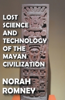 Lost Science and Technology of the Mayan Civilization B0B735GRQJ Book Cover