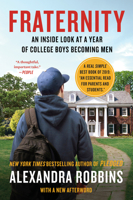 Fraternity: An Inside Look at a Year of College Boys Becoming Men 1101986727 Book Cover