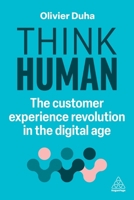 Think Human: The Customer Experience Revolution in the Digital Age 1398614548 Book Cover
