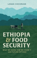 Ethiopia and Food Security: What We Know, How We Know It, and Future Options 1599072807 Book Cover