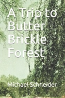 A Trip to Butter Brickle Forest B08DSS83XD Book Cover
