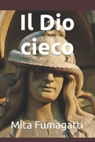 Il Dio cieco (Fantasy) (Italian Edition) B0C7J4X612 Book Cover