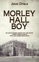 Morley Hall Boy 1091912068 Book Cover