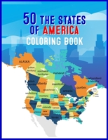 50 The States of America Coloring Book: 50 State Maps, Capitals, Animals, Birds, Flowers, Mottos, Cities, Population, Regions Perfect Easy To Color And Learn More Details For States Great Gift For Bir B08PJQ3F2D Book Cover