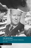The Quislings: The Trials of Norwegian Wartime Collaborators, 1941–1964 (New Studies in European History) 1009212303 Book Cover