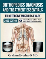 ORTHOPEDICS DIAGNOSIS AND TREATMENT ESSENTIALS: A CLINICAL GUIDE TO MUSCULOSKELETAL INJURY, FRACTURE CARE, AND MANAGEMENT B0H8DQT3V1 Book Cover