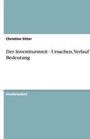 Der Investiturstreit - Ursachen, Verlauf Und Bedeutung 3640536436 Book Cover