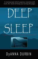 Deep Sleep: If your secrets don't kill you, your dreams will 0615306330 Book Cover