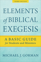 Elements of Biblical Exegesis: A Basic Guide for Students and Ministers 1565634853 Book Cover