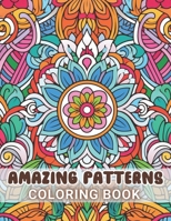 Amazing Patterns Coloring Book: 100] Unique and Beautiful Designs for All Fans B0CR7Q4LKZ Book Cover