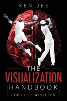 The Visualization Handbook for Elite Athletes B0FTTQ45VZ Book Cover