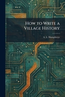 How to Write a Village History 1025363159 Book Cover