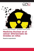Medicina Nuclear en el cáncer diferenciado de tiroides en niños 6202242736 Book Cover