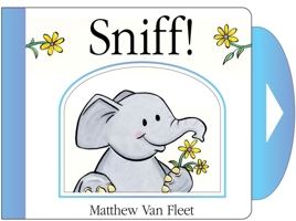 Sniff!. Illustrated by Matthew Van Fleet 1442460504 Book Cover