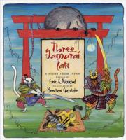 Three Samurai Cats: A Story from Japan 0439692563 Book Cover