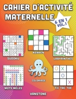Cahier d'activité maternelle: 6 en 1 - Sudoku, Mots mêlés, coloriage, labyrinthes, Jeux de logique et Morpion B08HBC73ZB Book Cover