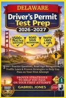 DELAWARE DRIVERS PERMIT TEST PREP 2026/2027: I500 Practice Questions, Roads Sign Recognition,traffic Laws&Proven Strategies to Help You Pass on Your First Attempt B0GXRV96WD Book Cover